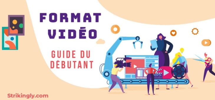 Guide du débutant pour comprendre le format vidéo – Créer votre site web – Strikingly