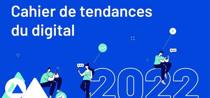 Cahier de tendances du digital : téléchargez notre guide 2022