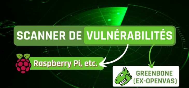 Scanner de vulnérabilités avec un Raspberry Pi et Greenbone
